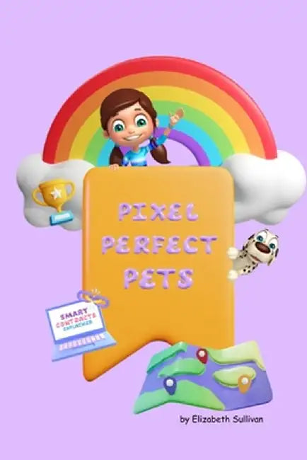 Pixel Perfect Pets by Elizabeth Sullivan