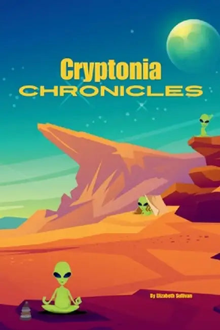 Cryptonia Chronicles by Elizabeth Sullivan