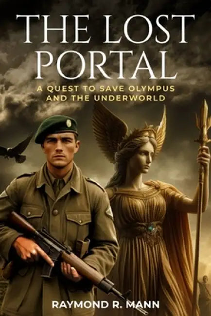 The Lost Portal: A Quest To Save Olympus And The Underworld by Raymond R. Mann