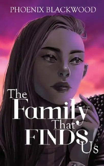 The Family that Finds Us by Phoenix Blackwood
