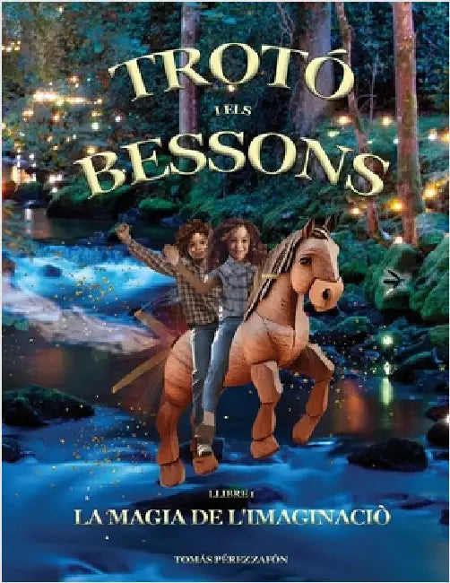 Trotó i els Bessons: La Magia de l'Imaginaciò by Pérez-Zafón, Tomás