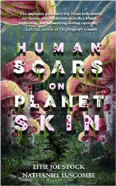 Human Scars on Planet Skin: A Science Fantasy Horror Novel by Stock, Effie Joe