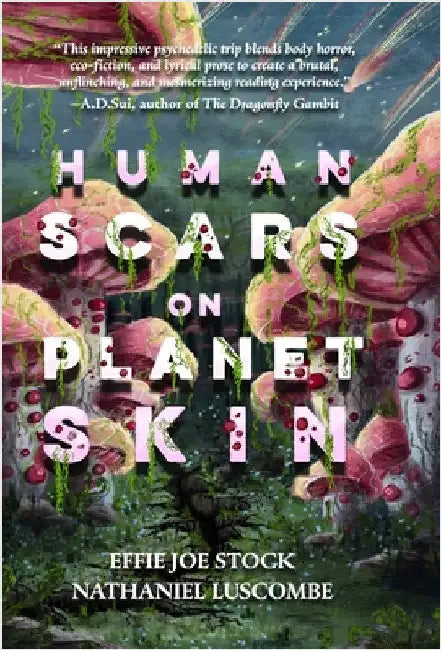 Human Scars on Planet Skin: A Science Fantasy Horror Novel by Stock, Effie Joe