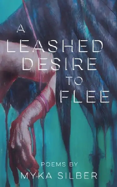 A Leashed Desire to Flee by Myka Silber