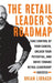 The Retail Leader's Roadmap: Take Control of Your Career, Unlock Your Potential, and Drive Toward Retail Leadership Success by Brian Librach