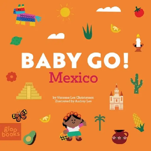 Baby Go! Mexico by Vanessa Lee Christensen, Audrey Lee