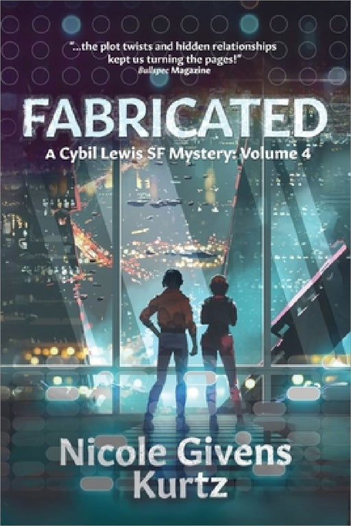 Fabricated: A Cybil Lewis SF Mystery by Nicole Givens Kurtz