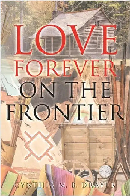 Love Forever on the Frontier by Drayer, Cynthia M. B.