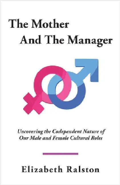 The Mother and the Manager by Ralston, Elizabeth