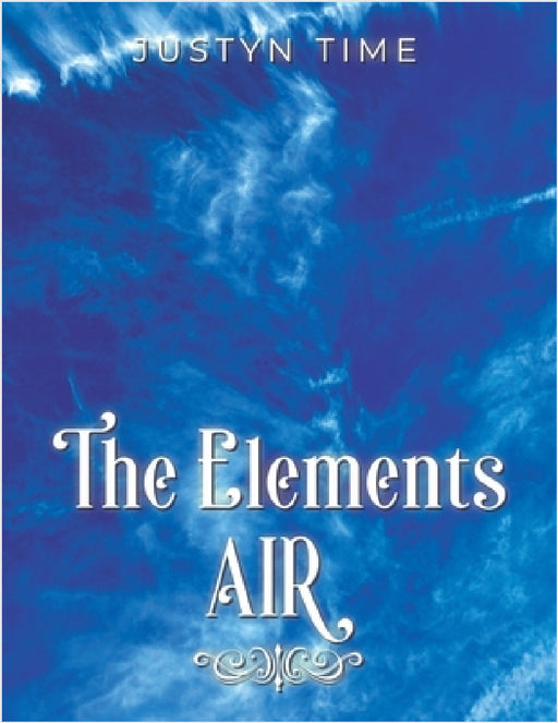 The Elements - Air by Justyn Time