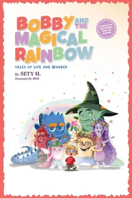Bobby and the Magical Rainbow by Sety H