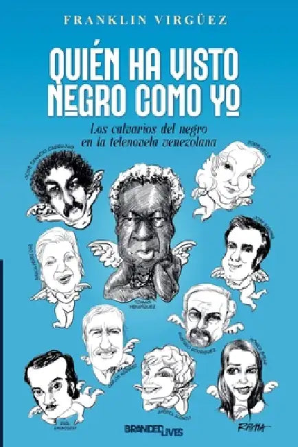 Quien ha visto negro como yo by Franklin Virguez