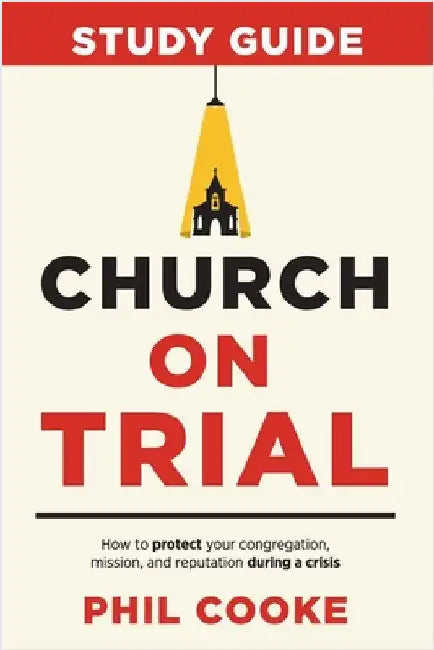 Church on Trial Study Guide by Cooke, Phil