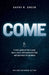 Come: A teen's guide on how to pray, have a closer relationship with God, and experience His goodness by Kathy R. Green