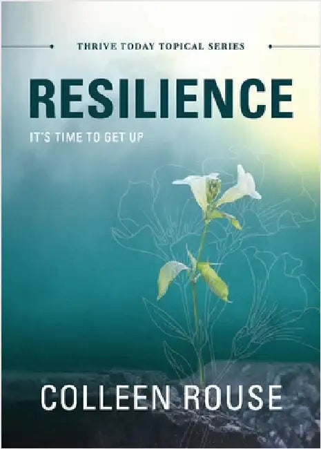 Resilience: It's Time to Get Up by Rouse, Colleen
