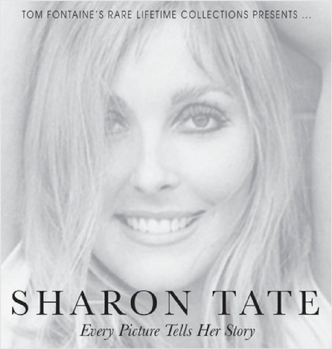 Sharon Tate: Every Picture Tells Her Story by Tom Fontaine