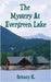 The Mystery At Evergreen Lake by K, Granny