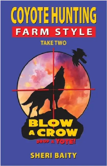Coyote Hunting Farm Style: Take Two by Baity, Sheri