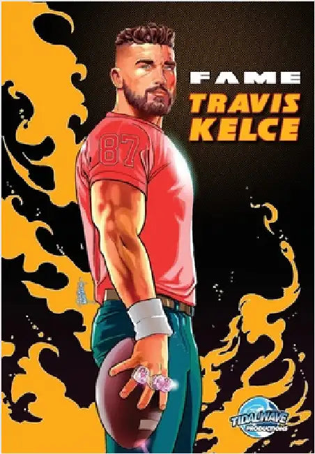 Fame: Travis Kelce Super Bowl Champion Legacy Edition by Frizell, Michael G.