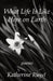 What Life Is Like Here on Earth by Katherine Riegel, Hayley Haugen