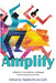 Amplify by Sandra Rivers-Gill, Hayley Haugen