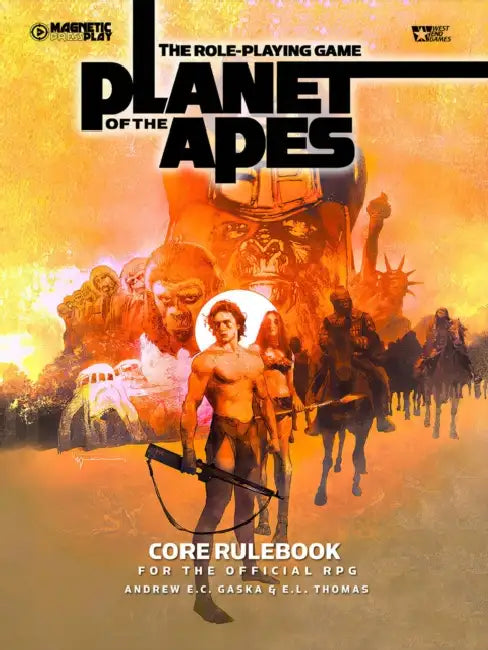 The Role-Playing Game of the Planet of the Apes Core Rulebook by Andrew E. C. Gaska, E. L. Thomas, Runa I. Rosenberger