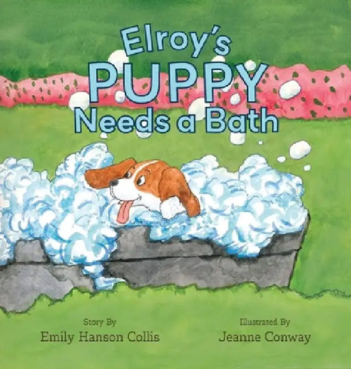 Elroy's Puppy Needs a Bath by Emily Hanson Collis