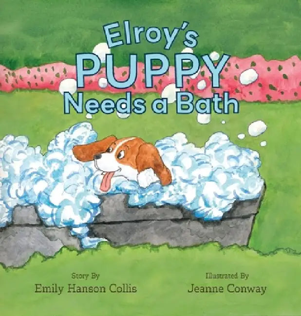 Elroy's Puppy Needs a Bath by Emily Hanson Collis