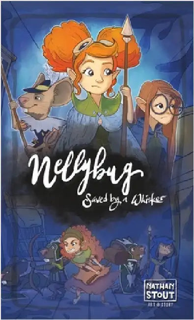 Nellybug: Saved by a Whisker by Stout, Nathan a.