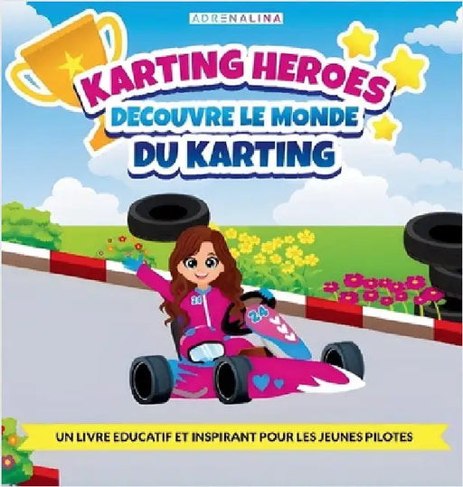 Karting Heroes: Decouvre Le Monde Du Karting by Salamanca, Anaïs