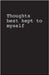 Publish Her Journal: Thoughts by Olsen, Chris