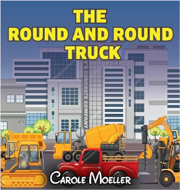 The Round and Round Truck by Moeller, Carole
