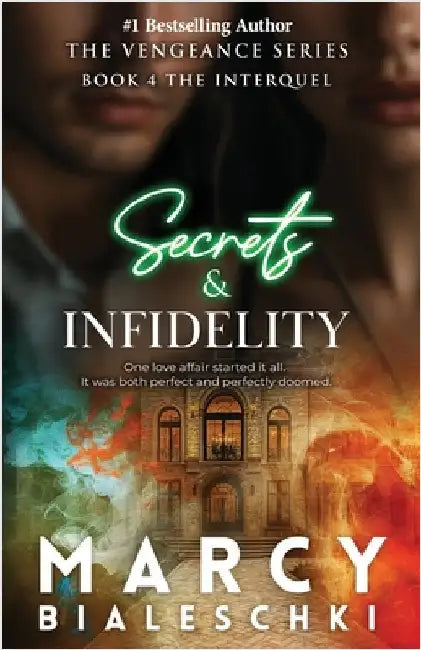Secrets & Infidelity by Bialeschki, Marcy