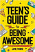 Teen's Guide to Being Awesome by Thorne, Jamie