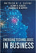 Emerging Technologies in Business by Sadiku, Matthew N. O.
