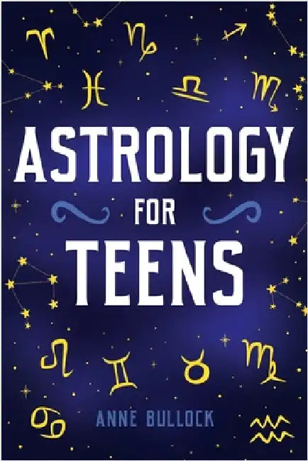 Astrology for Teens by Bullock, Anne