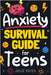 Anxiety Survival Guide for Teens by Hayes, Julie