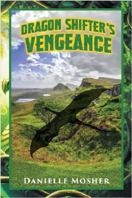 Dragon Shifter's Vengeance by Mosher, Danielle