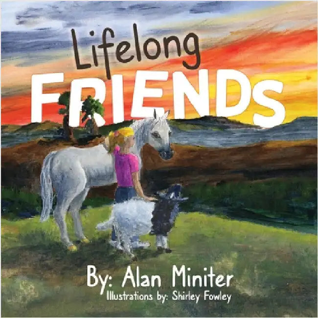 Lifelong Friends by Miniter, Alan W.