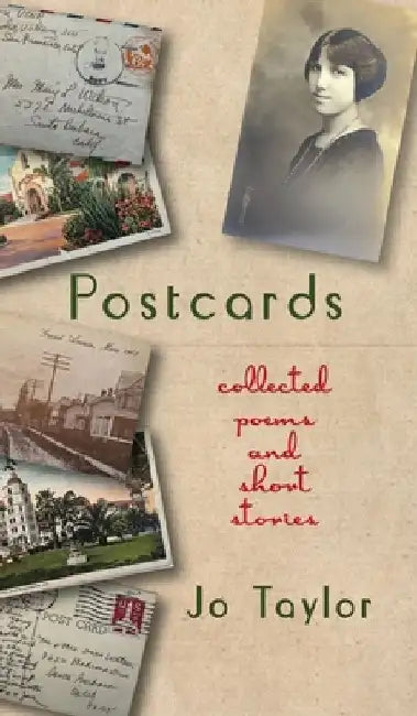Postcards: Collected Poems and Short Stories by Jo Taylor