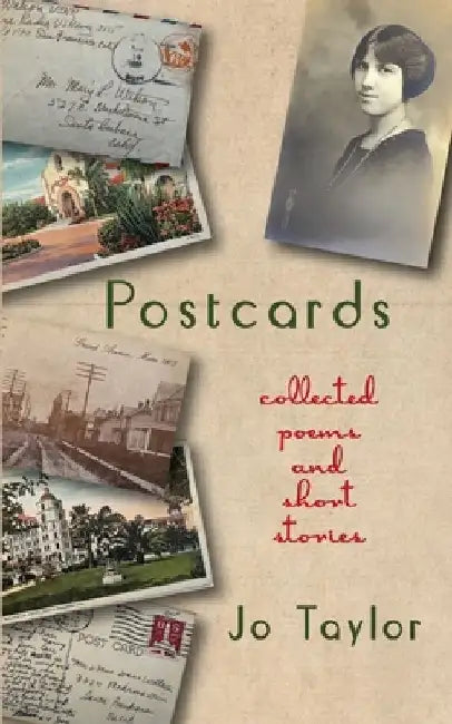 Postcards: Collected Poems and Short Stories by Jo Taylor