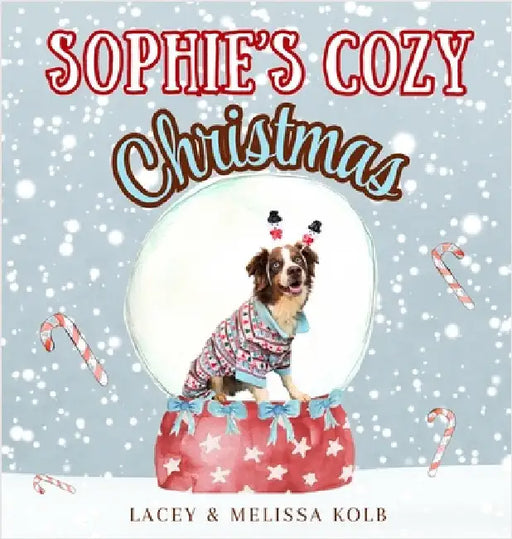 Sophie's Cozy Christmas: A Heartwarming Rhyming Tale of a Dog and Family Holiday Traditions by Kolb, Lacey