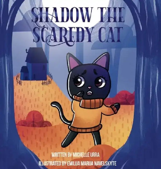 Shadow the Scaredy Cat by Michelle Urra