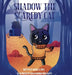 Shadow the Scaredy Cat by Michelle Urra