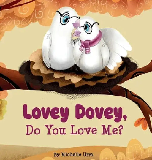Lovey Dovey, Do You Love Me? by Michelle Urra