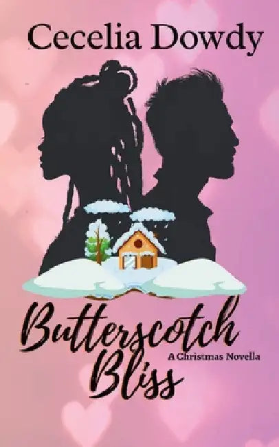 Butterscotch Bliss: A Clean and Wholesome Sweet Second-Chance Christmas Romance (The Candy Beach Series) by Cecelia Dowdy