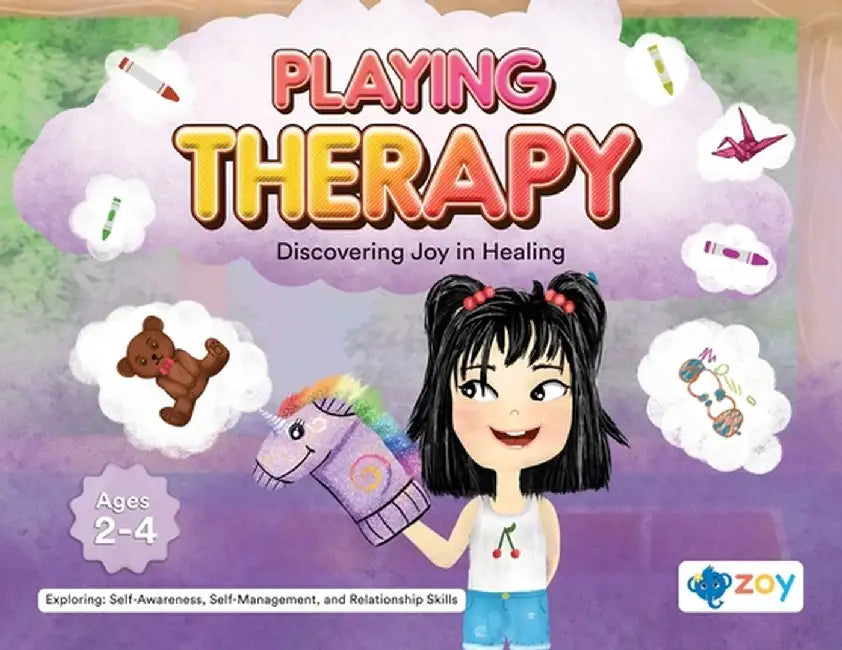 Playing Therapy: Discovering Joy in Healing by Zoy LLC
