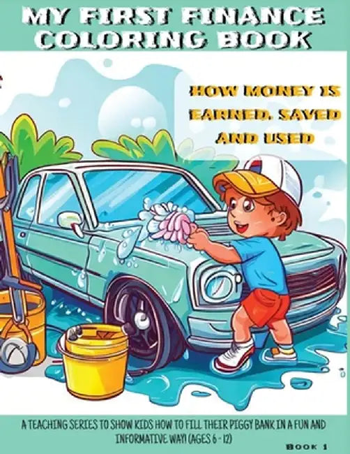 My First Finance Coloring Book: How is Money Earned, Saved, and Used by Ben Hofstetter