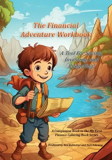 The Financial Adventure Workbook: A Tool for Saving, Investing, and Budgeting! by Ben Hofstetter