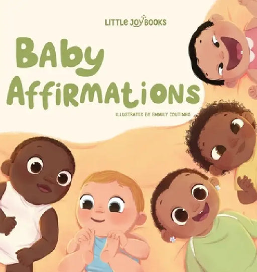 Baby Affirmations: Loving Words to Whisper to Your Baby Every Day by Little Joy Books, Emmily Coutinho